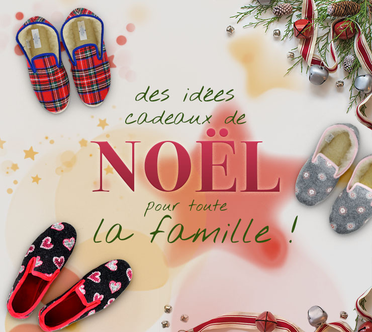idées cadeaux Noel chaussons pantoufles et charentaises